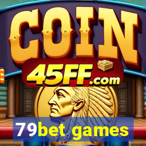 79bet games
